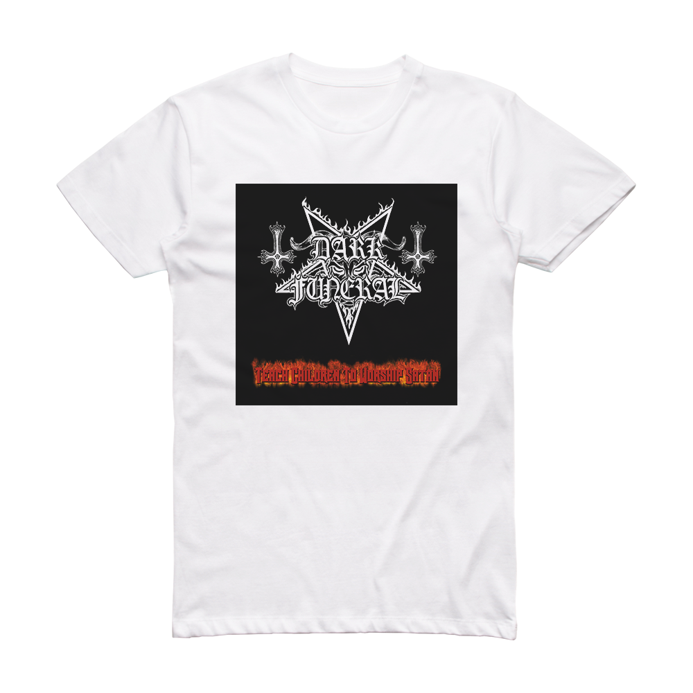 Dark Funeral Teach Children To Worship Satan Album Cover T-Shirt White ...