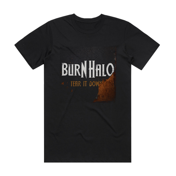 Burn Halo Tear It Down Album Cover T-Shirt Black