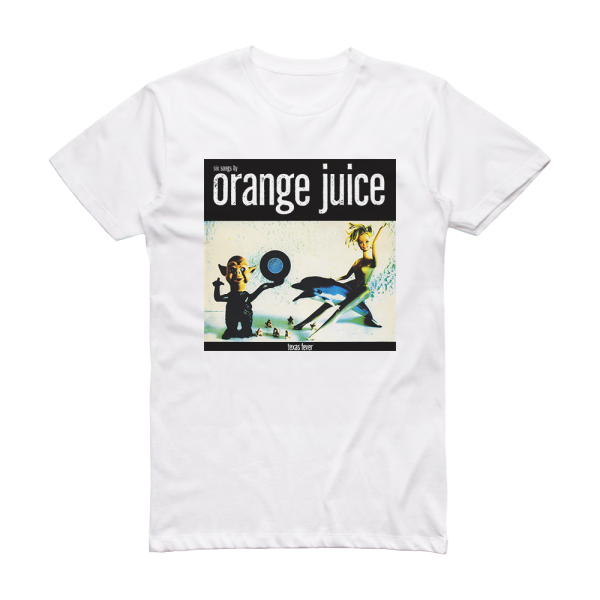 Orange Juice Texas Fever Album Cover T-Shirt White