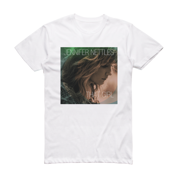 Jennifer Nettles That Girl Album Cover T-Shirt White