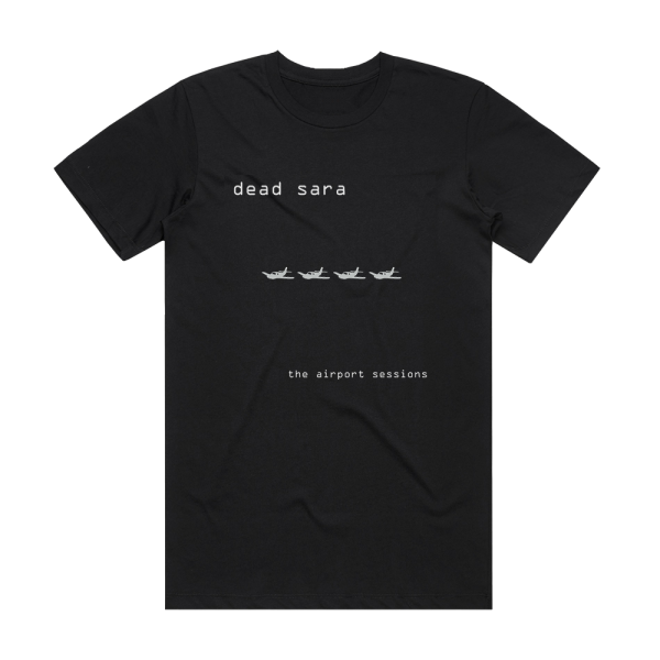 Dead Sara The Airport Sessions 2 Album Cover T-Shirt Black