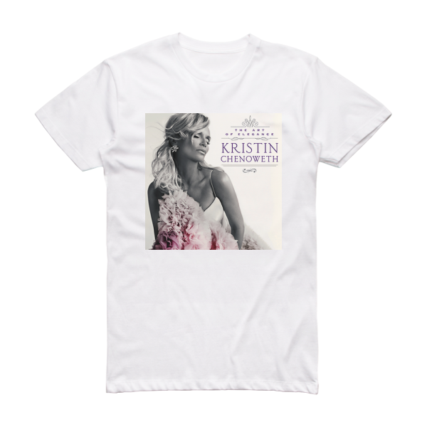 Kristin Chenoweth The Art Of Elegance Album Cover T-Shirt White