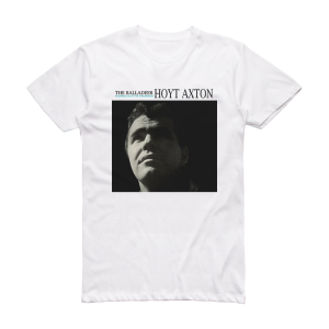 Hoyt Axton The Balladeer Album Cover T-Shirt White