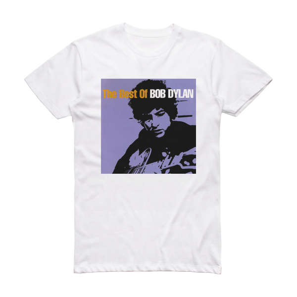 Bob Dylan The Best Of Bob Dylan Album Cover T-Shirt White