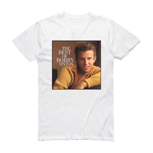 Bobby Vinton The Best Of Bobby Vinton Album Cover T-Shirt White