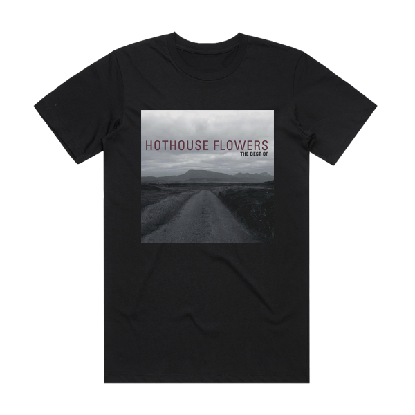 Hothouse Flowers The Best Of Hothouse Flowers Album Cover T-Shirt Black