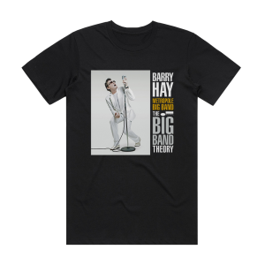 Barry Hay The Big Band Theory Album Cover T-Shirt Black