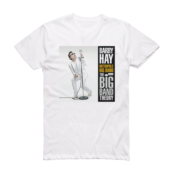 Barry Hay The Big Band Theory Album Cover T-Shirt White