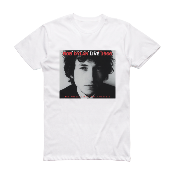 Bob Dylan The Bootleg Series Volume 4 Live 1966 The Royal Albert Hall  Album Cover T-Shirt White