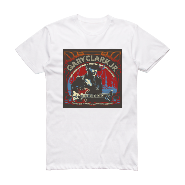 Gary Clark Jr The Bright Lights  Australian Tour Edition Album Cover T-Shirt White