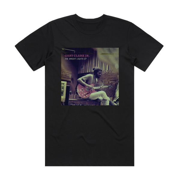 Gary Clark Jr The Bright Lights Ep 2 Album Cover T-Shirt Black