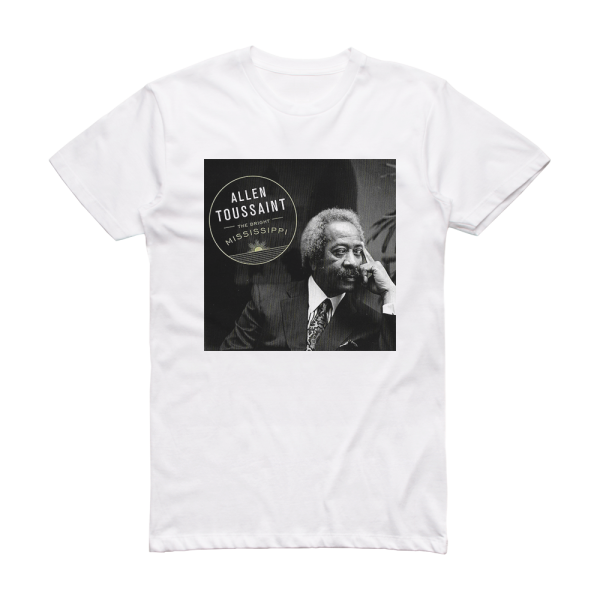 Allen Toussaint The Bright Mississippi 1 Album Cover T-Shirt White