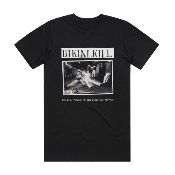 Bikini Kill The Cd Version Of The First Two Records Album Cover T-Shirt Black