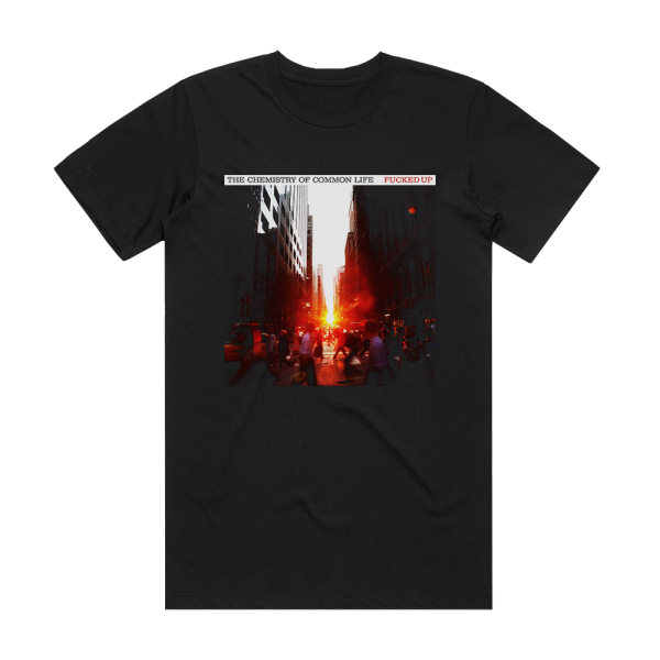 Fucked Up The Chemistry Of Common Life Album Cover T-Shirt Black