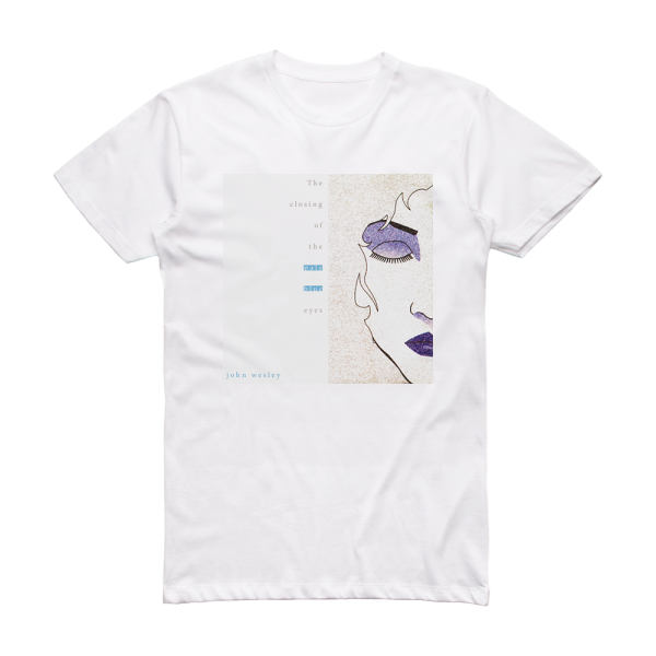 John Wesley The Closing Of The Pale Blue Eyes Album Cover T-Shirt White