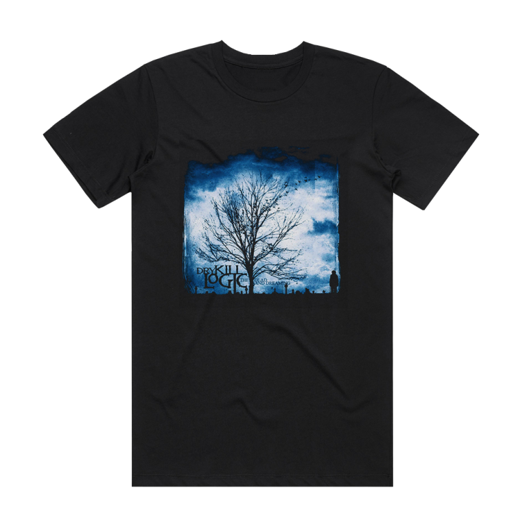Dry Kill Logic The Dead And Dreaming Album Cover T-Shirt Black – ALBUM ...