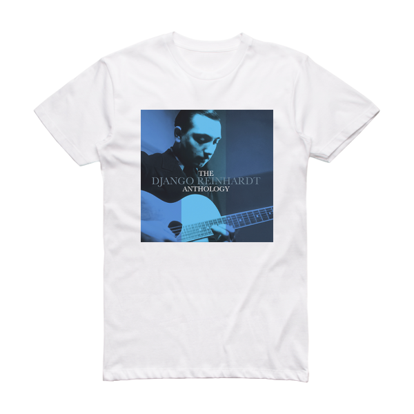 Django Reinhardt The Django Reinhardt Anthology Album Cover T-Shirt White