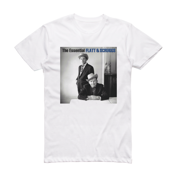 Lester Flatt and Earl Scruggs The Essential Flatt Scruggs Tis Sweet To Be Remembered Album Cover T-Shirt White