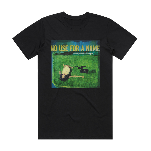 No Use for a Name The Feel Good Record Of The Year 1 Album Cover T-Shirt Black