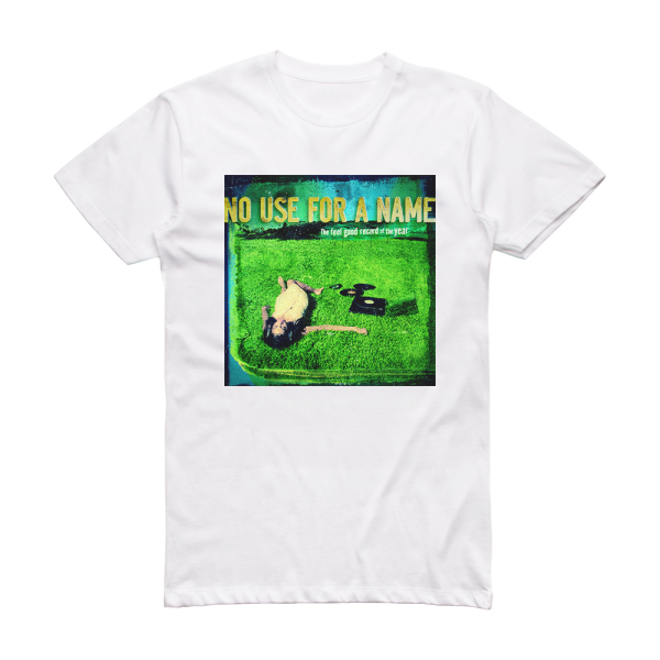 No Use for a Name The Feel Good Record Of The Year 2 Album Cover T-Shirt White