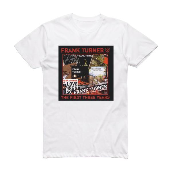 Frank Turner The First Three Years Album Cover T-Shirt White