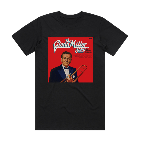 Glenn Miller and His Orchestra The Glenn Miller Story Vol 1 The Original Recordings Album Cover T-Shirt Black