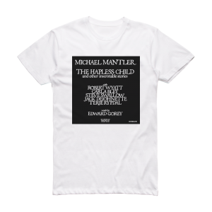 Michael Mantler The Hapless Child 1 Album Cover T-Shirt White