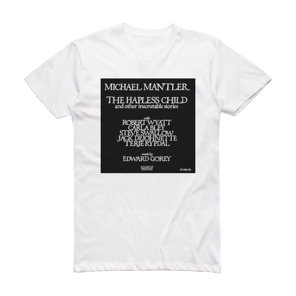 Michael Mantler The Hapless Child 1 Album Cover T-Shirt White