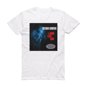 Coleman Hawkins The Hawk Flies High Album Cover T-Shirt White