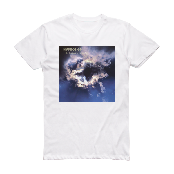 Hypnos 69 The Intrigue Of Perception Album Cover T-Shirt White