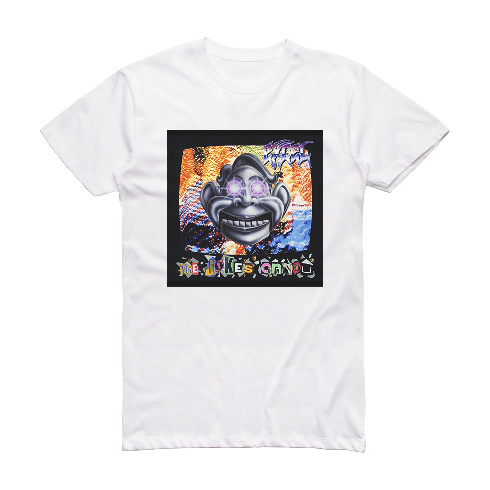 Excel The Jokes On You Album Cover T-shirt White – Album Cover T-shirts