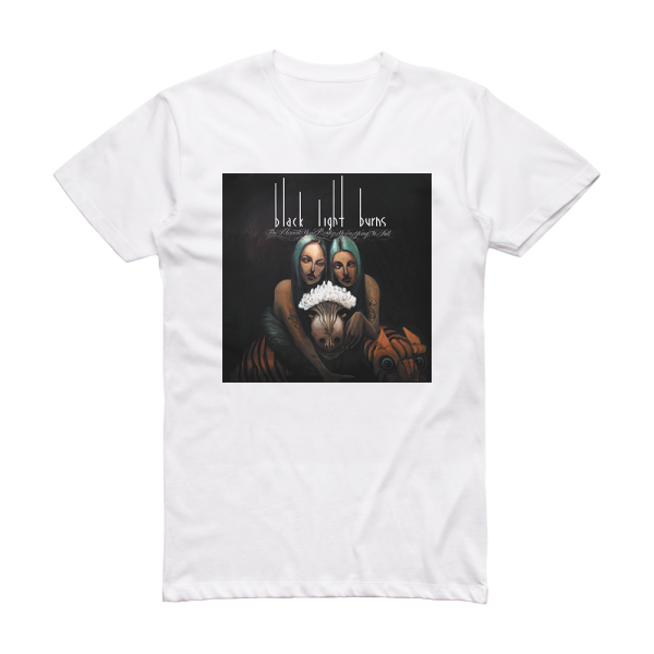Black Light Burns The Moment You Realize Youre Going To Fall Album Cover T-Shirt White