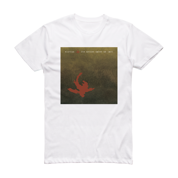 Eluvium The Motion Makes Me Last Album Cover T-Shirt White