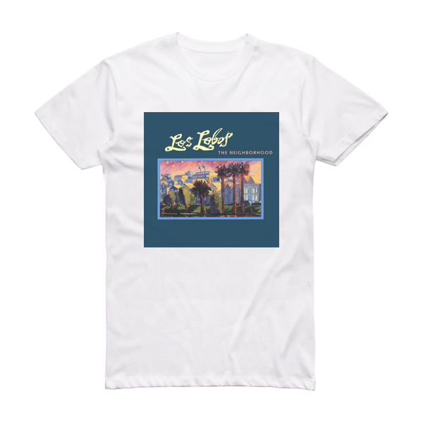 Los Lobos The Neighborhood Album Cover T-Shirt White