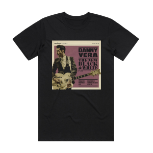Danny Vera The New Black And White Pt Ii Album Cover T-Shirt Black