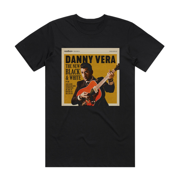 Danny Vera The New Black And White Pt Iii Album Cover T-Shirt Black