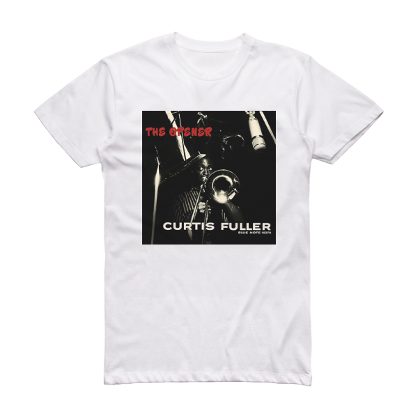 Curtis Fuller The Opener Album Cover T-Shirt White