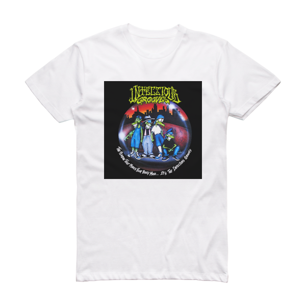 Infectious Grooves The Plague That Makes Your Booty Move Its The Infectious Gro Album Cover T-Shirt White