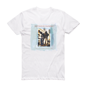 Hothouse Flowers The Platinum Collection Album Cover T-Shirt White