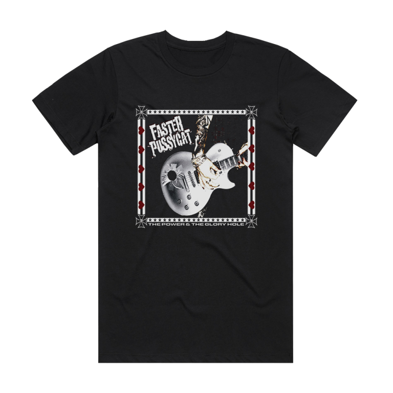Faster Pussycat The Power The Glory Hole Album Cover T Shirt Black Album Cover T Shirts 