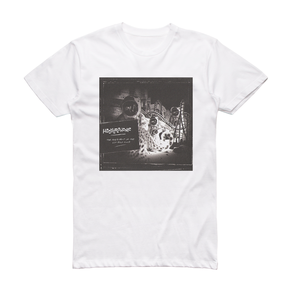 Hooverphonic The President Of The Lsd Golf Club Album Cover T-Shirt ...