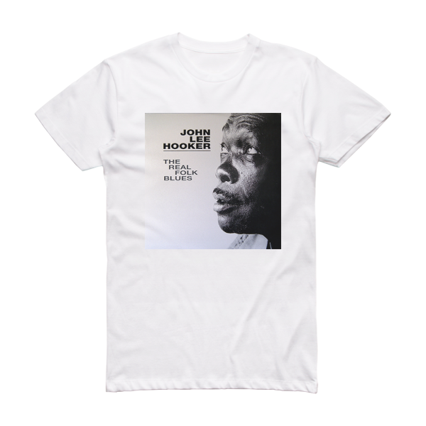 John Lee Hooker The Real Folk Blues Album Cover T-Shirt White