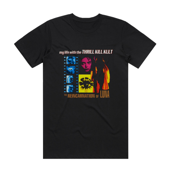 My Life With the Thrill Kill Kult The Reincarnation Of Luna Album Cover T-Shirt Black