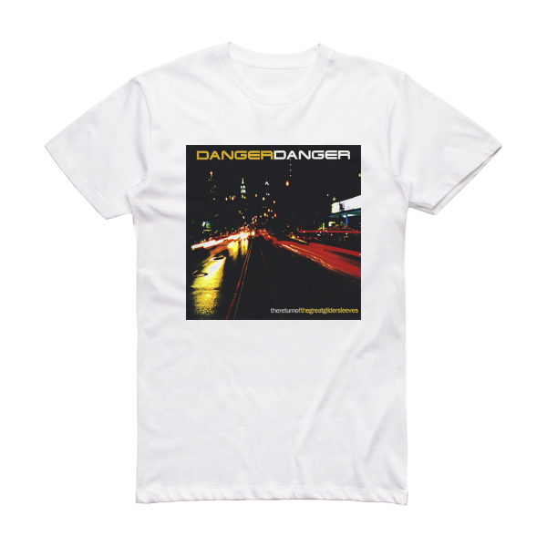 Danger Danger The Return Of The Great Gildersleeves Album Cover T-Shirt White