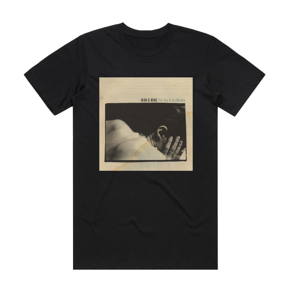 Iron and Wine The Sea The Rhythm Album Cover T-Shirt Black