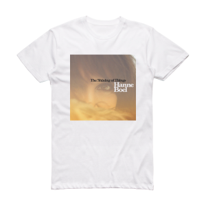 Hanne Boel The Shining Of Things Album Cover T-Shirt White
