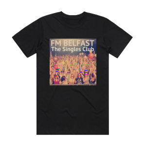 FM Belfast The Singles Club Album Cover T-Shirt Black