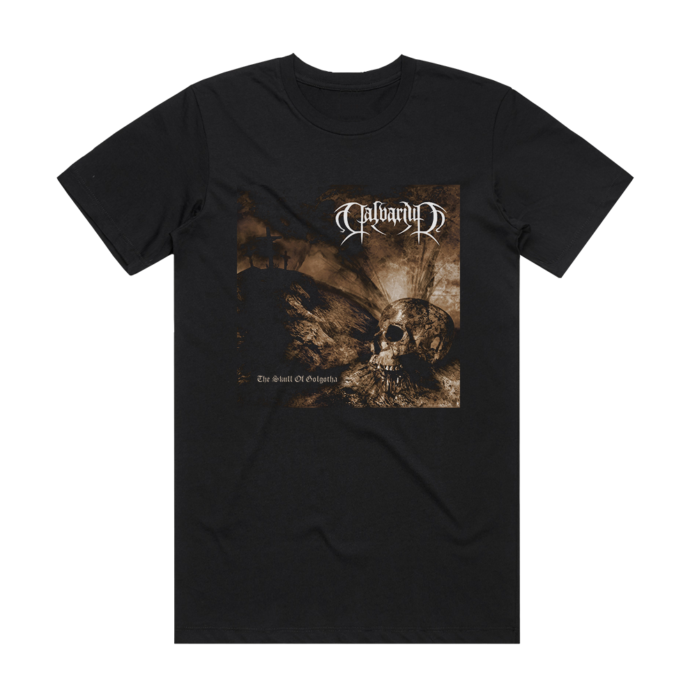 Calvarium The Skull Of Golgotha Album Cover T-Shirt Black – ALBUM COVER ...