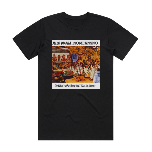 Jello Biafra The Sky Is Falling And I Want My Mommy Album Cover T-Shirt Black