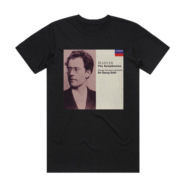 Gustav Mahler The Symphonies Chicago Symphony Orchestra Feat Conductor Sir Georg Solti Album Cover T-Shirt Black